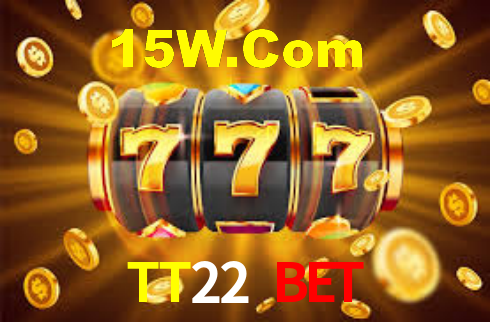 TT22 Bet